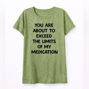 💊 NWOT! You Are About to Exceed… TShirts
